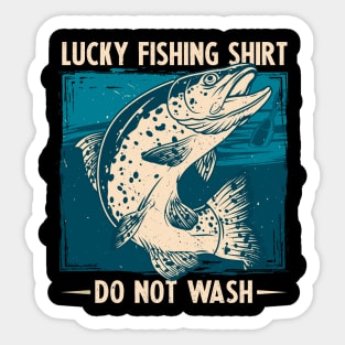 lucky fishing shirt - do not wash  funny fishing shirt Sticker